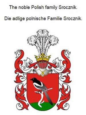 cover image of The noble Polish family Srocznik. Die adlige polnische Familie Srocznik.